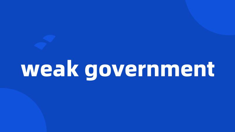 weak government