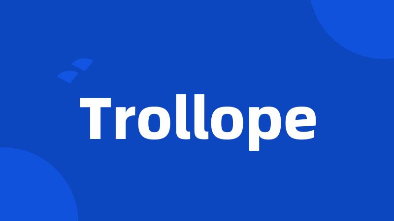 Trollope
