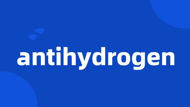 antihydrogen