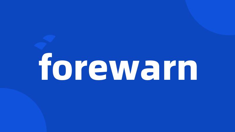 forewarn