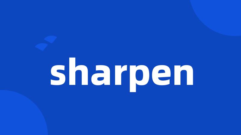 sharpen