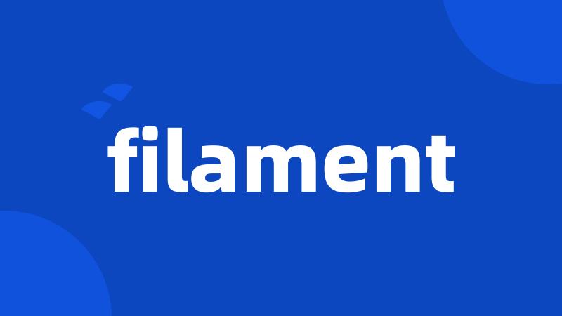 filament