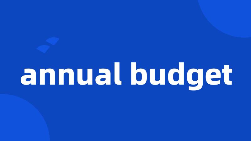 annual budget