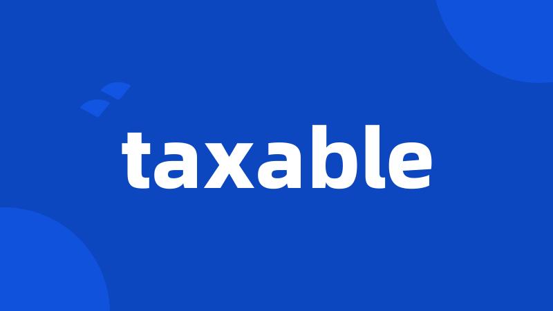 taxable