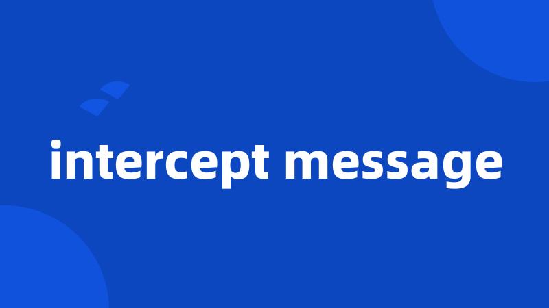 intercept message