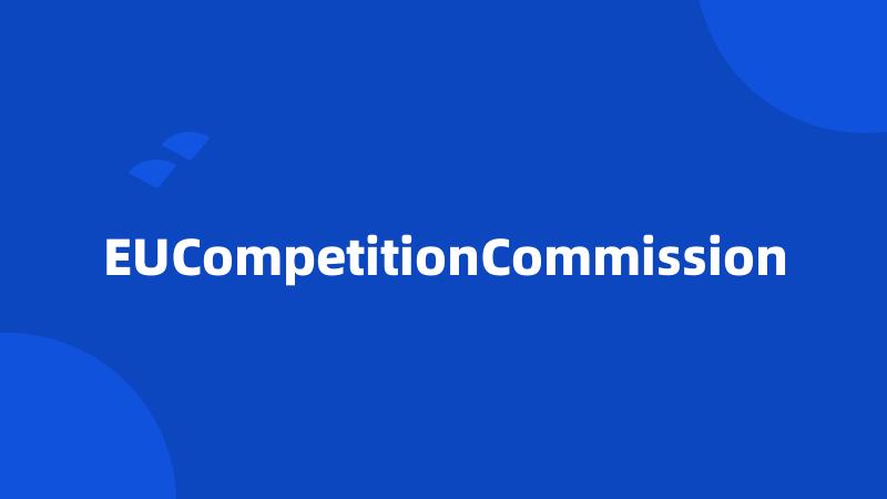 EUCompetitionCommission