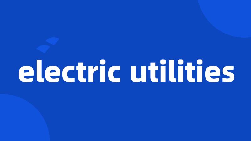 electric utilities
