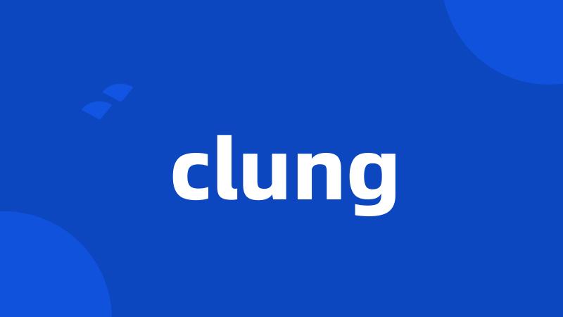 clung