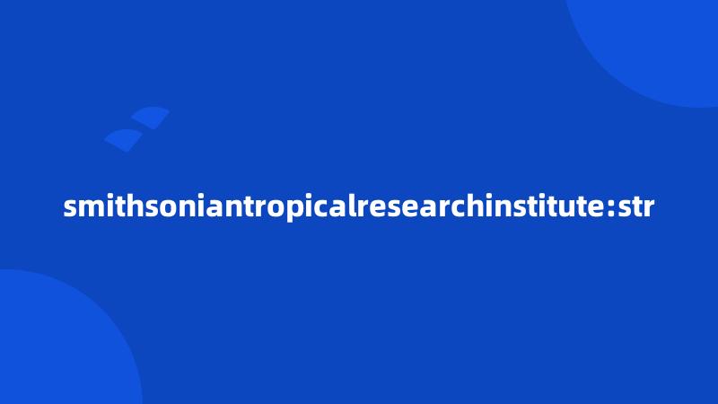 smithsoniantropicalresearchinstitute:str