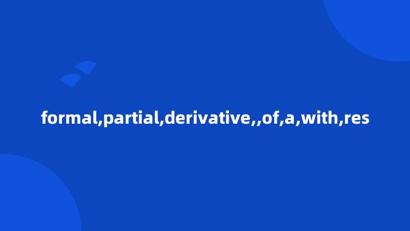 formal,partial,derivative,,of,a,with,res