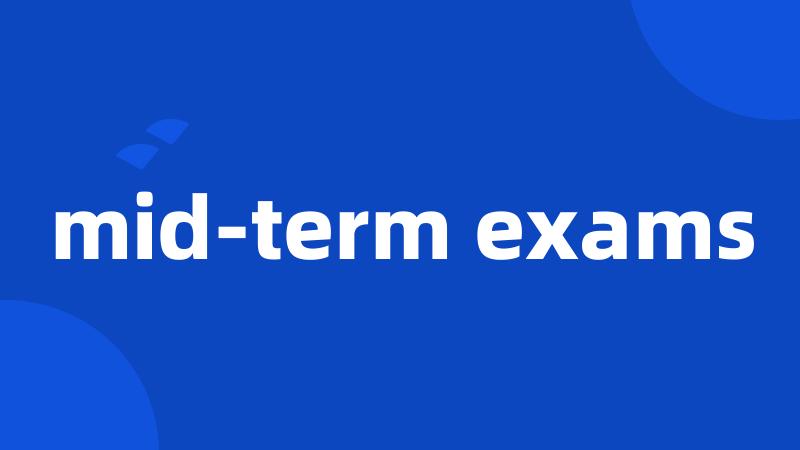 mid-term exams