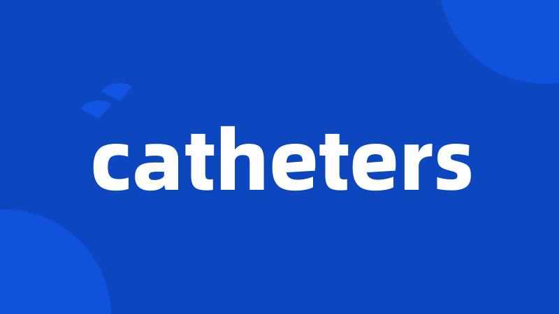 catheters