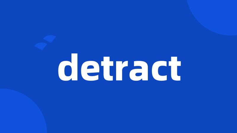 detract