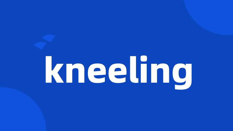 kneeling