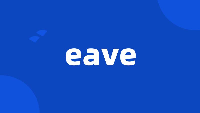 eave