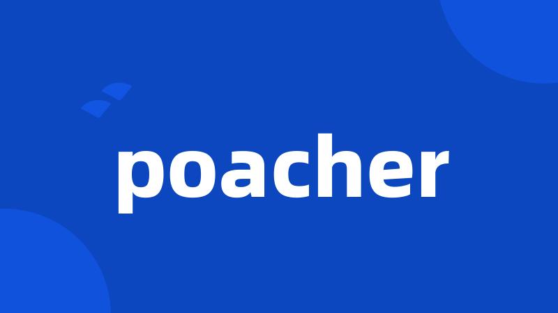 poacher